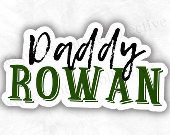 Daddy ROWAN sticker, TOG inspired, Throne Of Glass, Rowan Whitethorn, fantasy books, Bookish Sticker, reading sticker, nerd,
