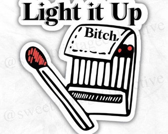 Light It Up Bitch, book sticker, Crescent City inspired, Danika, SJM, fantasy books, Bookish Sticker, reading sticker,