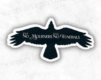 Inga sörjande, inga begravningar, inspirerad av Crooked Kingdom, Six of Crows, Rhys, fantasyböcker, bokligt klistermärke, läsklistermärke,