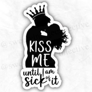 Kiss me until I am sick of it,  THE CRUEL PRINCE, Cardan, Holly Black, romance, fantasy books, Bookish Sticker