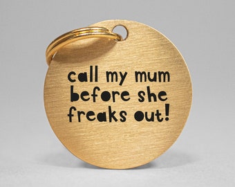 Engraved Pet ID Tag, Custom Dog Name Tag Personalized with 'Call My Mom Before She Freaks Out' in Gold or Silver. Pet Christmas Gift
