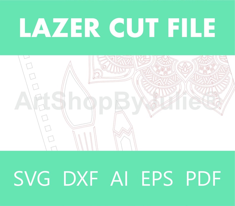 May include: A digital download of a laser cut file featuring a mandala design, a pencil, and a paintbrush. The file is available in SVG, DXF, AI, EPS, and PDF formats. LAZER CUT FILE is written in large letters at the top of the image.