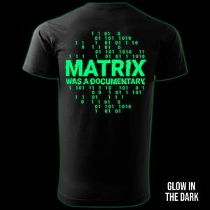 Matrix Was A Documentary glow in the dark t-shirt back print