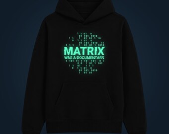 Matrix Was A Documentary självlysande huvtröja