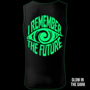 I Remember The Future glow in the dark Tanktop Rückendruck