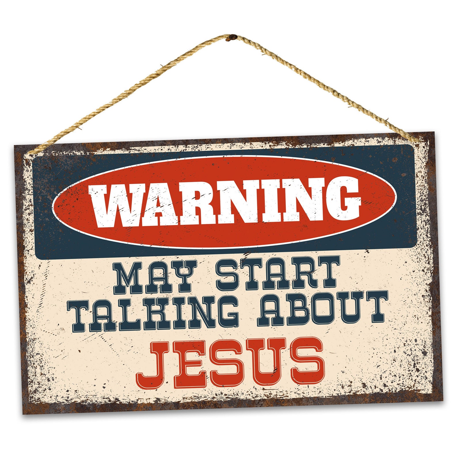 Funny Warning Jesus Metal Sign May Start Talking About Rustic Etsy