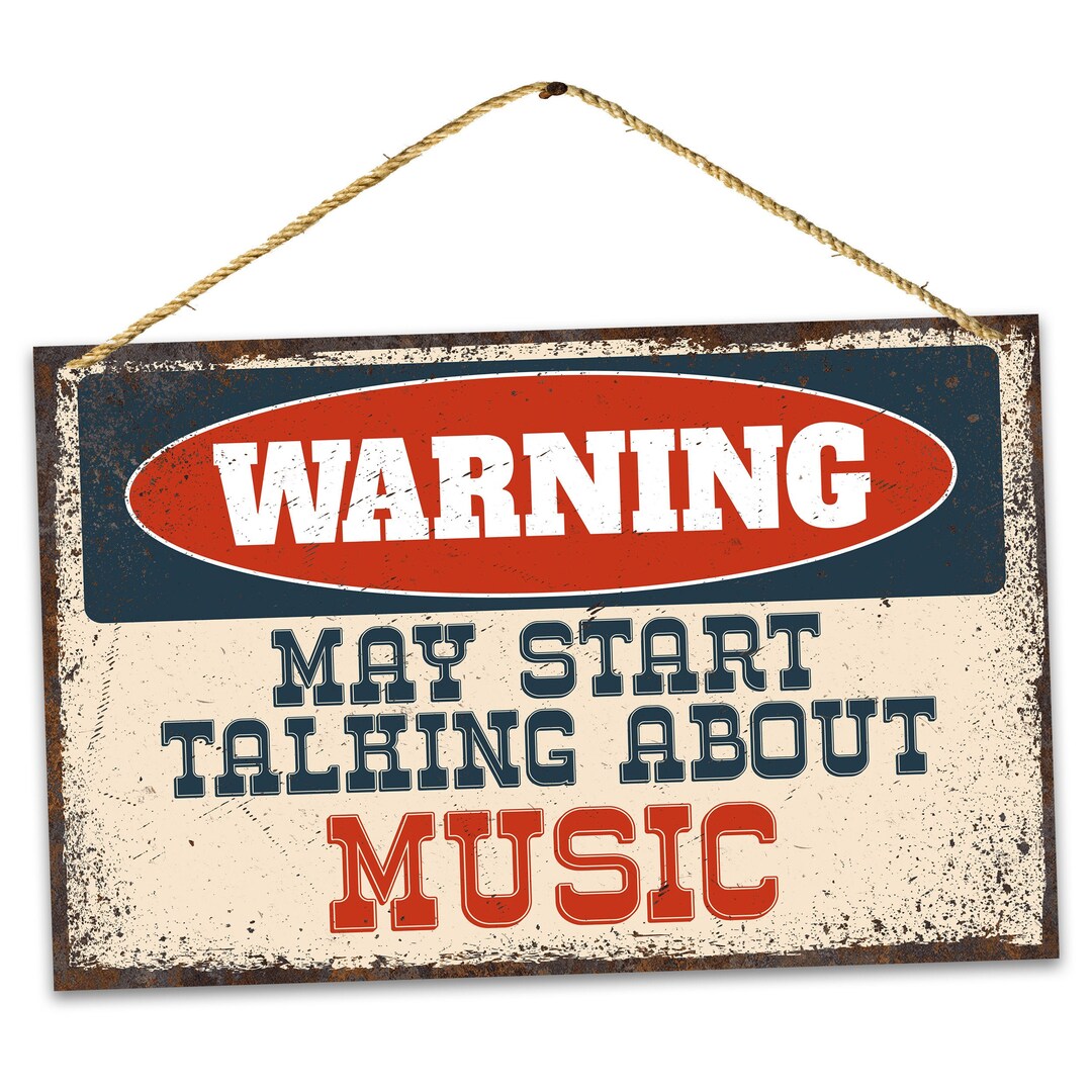 Music Problem Sign Funny Warning Music Metal Sign, May Start Talking About Rustic Retro ...