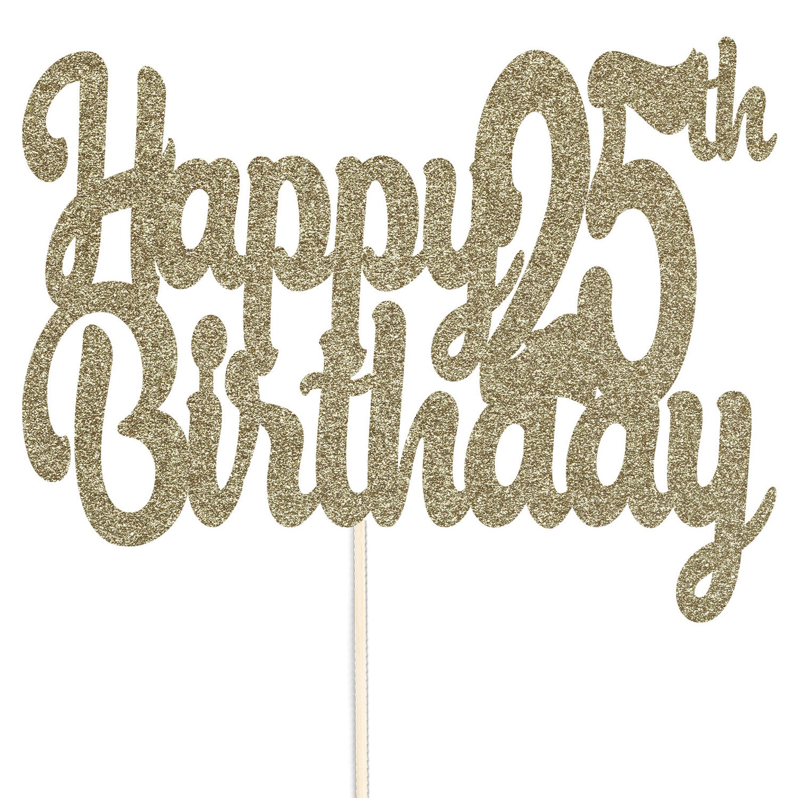 Happy 25th Birthday Glitter Cake Topper Party Celebration Etsy