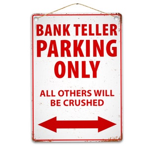 Funny Bank Teller Parking Only Metal Sign, Rustic Retro Weathered Distressed Plaque