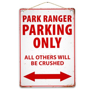 Funny Park Ranger Parking Only Metal Sign, Rustic Retro Weathered Distressed Plaque