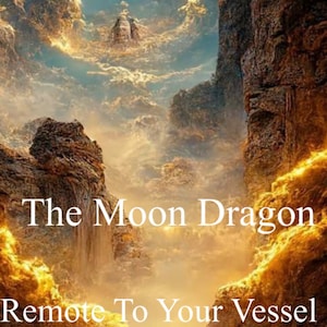 Puede incluir: Un paisaje de fantasía con una mujer caminando hacia una luz brillante. El texto "The Moon Dragon Remote To Your Vessel" está superpuesto a la imagen.