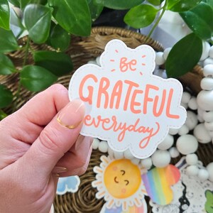 Be Grateful Every Day Sticker | Waterproof Vinyl Sticker | 2”, 3”, 4” Sizes | Hand Lettering, Inspirational, Positive Affirmation