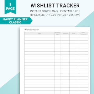 May include: A printable wishlist tracker with columns for item, need or want, amount, price, and date purchased. The tracker is designed for a Happy Planner Classic size, which is 17.8 cm by 23.5 cm.