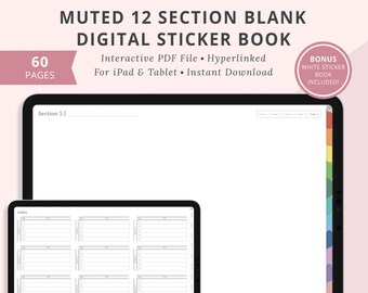 May include: A digital sticker book with 60 pages, 12 sections, and a blank design. The book is displayed on a tablet screen with a colorful tabbed divider. The text "MUTED 12 SECTION BLANK DIGITAL STICKER BOOK" is at the top of the image. The text "Interactive PDF File - Hyperlinked" is below the title. The text "For iPad & Tablet - Instant Download" is below the previous text. The text "60 PAGES" is in a pink box in the upper left corner of the image. The text "BONUS WHITE STICKER BOOK INCLUDED!" is in a white box with a pink border in the upper right corner of the image. The text "Section 5 |" is in the upper left corner of the tablet screen. The text "Index" is in the upper left corner of the smaller tablet screen. The text "Cori Bee Printables" is at the bottom of the image.