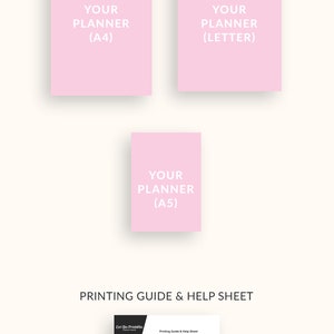 May include: A printable planner in three sizes: A4, US Letter, and A5. The planner is pink and has a white outline. The text "Your Planner" is written in white on each size. The image also includes a printable help sheet with instructions on how to print the planner.