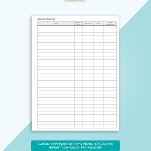 May include: A printable wishlist tracker with columns for item, need or want, amount, price, and date purchased. The tracker is designed for a classic happy planner, measuring 7 by 9.5 inches.