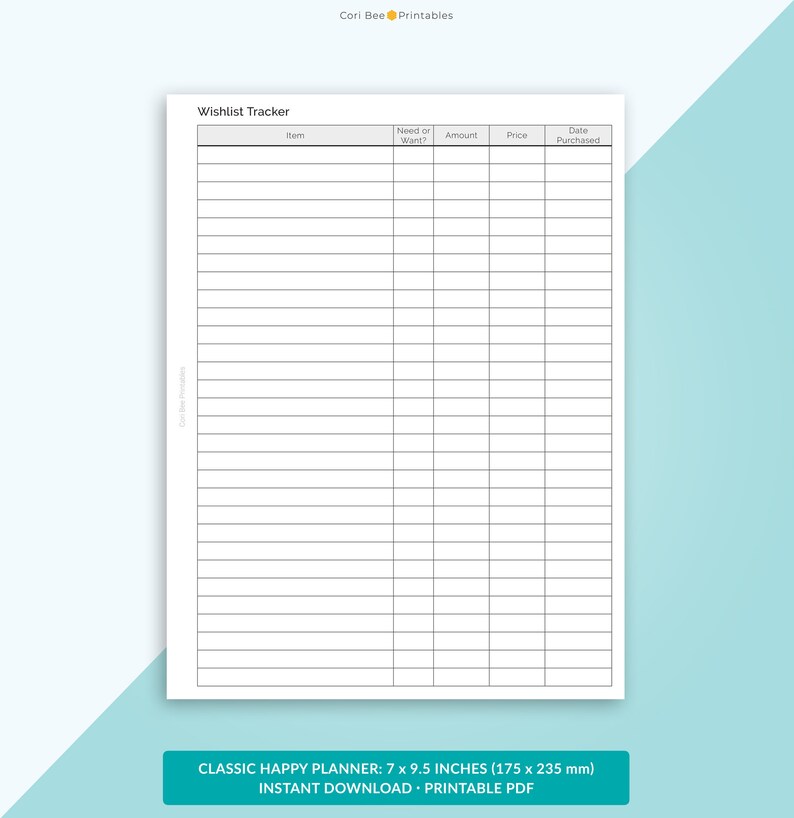 May include: A printable wishlist tracker with columns for item, need or want, amount, price, and date purchased. The tracker is designed for a classic happy planner, measuring 7 by 9.5 inches.