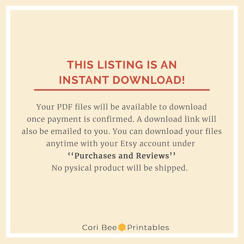 Puede incluir: Texto sobre un fondo beige con un borde rojo. El texto dice "THIS LISTING IS AN INSTANT DOWNLOAD!" Sus archivos PDF estar&aacute;n disponibles para descargar una vez que se confirme el pago. Tambi&eacute;n se le enviar&aacute; un enlace de descarga por correo electr&oacute;nico. Puede descargar sus archivos en cualquier momento con su cuenta de Etsy en "Purchases and Reviews". No se enviar&aacute; ning&uacute;n producto f&iacute;sico. Cori Bee Printables