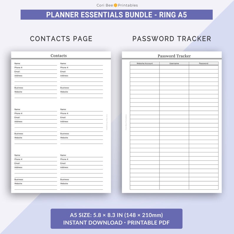 May include: Printable planner pages for contacts and password tracking. The pages are designed for a ring binder and are sized 5.8 x 8.3 inches (148 x 210 mm).