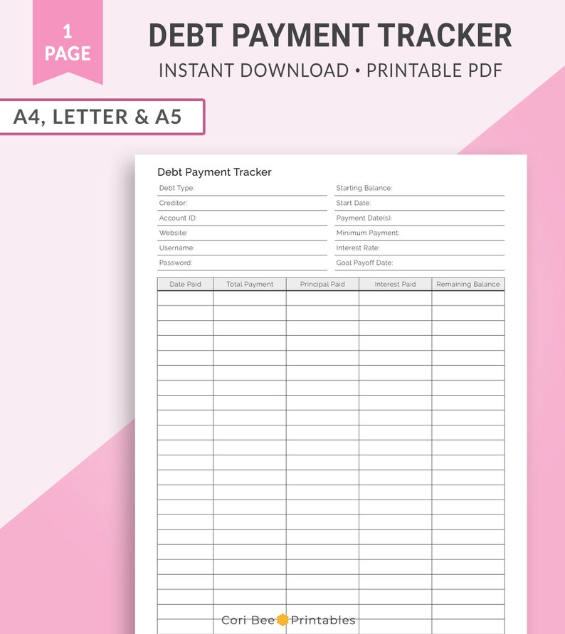 May include: A printable debt payment tracker worksheet with fields for debt type, creditor, account ID, website, username, password, starting balance, start date, payment dates, minimum payment, interest rate, goal payoff date, date paid, total payment, principal paid, interest paid, and remaining balance.