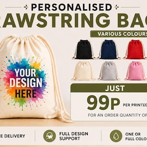 May include: A beige drawstring bag featuring a colourful watercolour splash graphic with the text YOUR DESIGN HERE. The image displays various bag colours including black, navy, red, blue, cream, grey, pink, and olive green with cream cords.