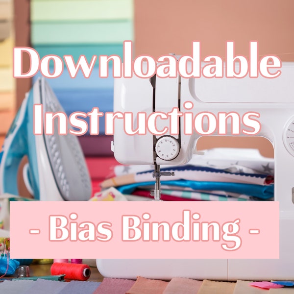 Bias Binding - Digital Downloadable Instructions