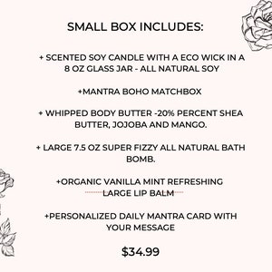 May include: A small box set includes a scented soy candle in an 8 oz glass jar, a mantra matchbox, whipped body butter, a large bath bomb, a lip balm, and a personalized mantra card. The box is priced at $34.99.
