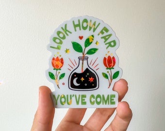 Look How Far You've Come Sticker – prism party vinyl sticker, waterproof, dishwasher safe, cute hand lettering, floral laptop sticker