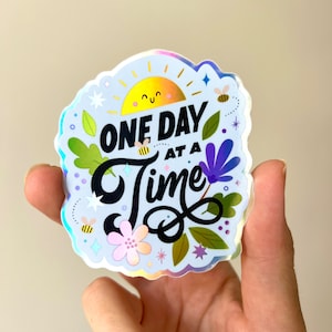 One Day at a Time Holographic Sticker waterproof for laptop or water bottle, hand lettering vinyl sticker, cute optimistic friend gift