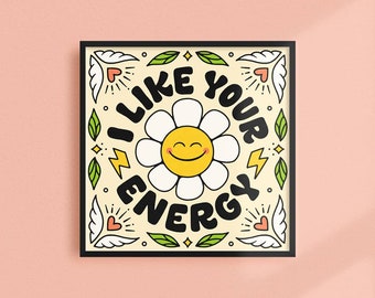 I Like Your Energy Art Print | fun colorful poster, handlettering cute best friend gift, kids room decor, cool college poster, rainbow art