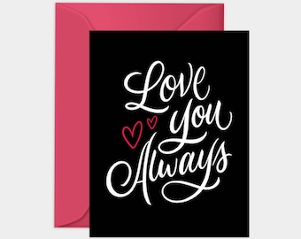 Love You Always Greeting Card, Love You Card, Hand Lettering Valentine's Card, Greeting Card Valentine's Day, Black VDay Greeting Card