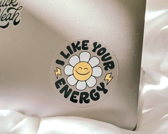 I Like Your Energy Sticker – clear vinyl sticker, waterproof, dishwasher safe, smiling flower, lightning bolt sticker