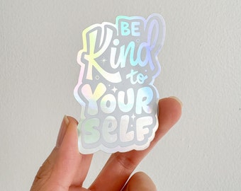 Be Kind to Yourself holographic vinyl sticker for laptop or water bottle, cute gift for best friend, holographic hand lettering sticker