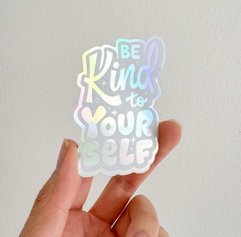 Be Kind to Yourself holographic vinyl sticker for laptop or water bottle, cute gift for best friend, holographic hand lettering sticker image 1