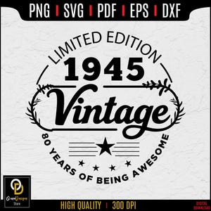80th Birthday Vintage SVG, Vintage 1945 Svg, 80th Birthday Png, 1945 80 Years of Being Awesome Limited Edition, 80th Birthday Gifts