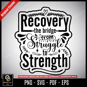 Recovery SVG PNG, Recovery the Bridge from Struggle to Strength, Addiction Recovery, Sobriety Svg, Mental Health, Sober Gifts