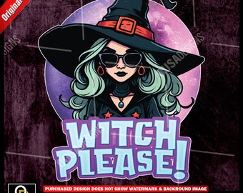 Witch Please Halloween Svg: Funny Witchcraft Design (Digital Download)