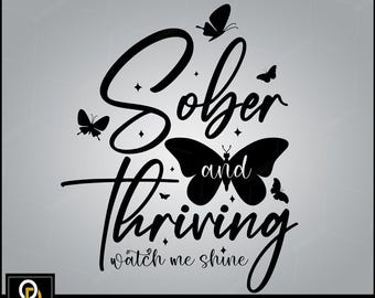Sobriety & Recovery SVG: Sober and Thriving Quote (Digital Download)
