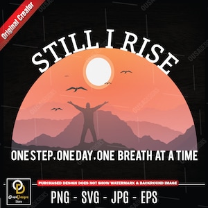Still I Rise SVG: Recovery Inspiration, Sobriety Quote (Digital Download)