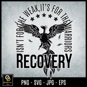 Recovery Svg, Recovery is not for the weak, it&#39;s for the warriors Svg, Addiction Recovery, Sobriety Svg, Inspirational Svg,Mental Health Svg