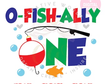 O Fish Ally One Birthday svg | One with Bobber and fish svg | First birthday svg | Fishing Pole One svg | Bobber One svg | Instant Download