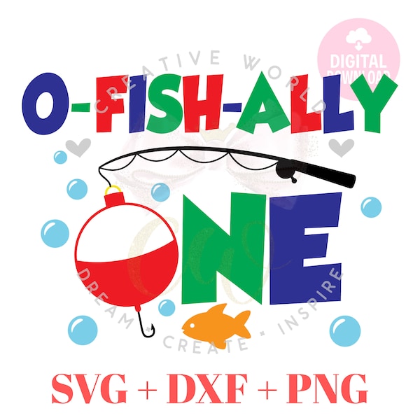 O Fish Ally One Birthday svg | One with Bobber and fish svg | First birthday svg | Fishing Pole One svg | Bobber One svg | Instant Download