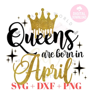 Queens are born in April svg | April Queen svg | Birthday Shirt svg | Queen are born in svg | Birthday svg | Instant Download