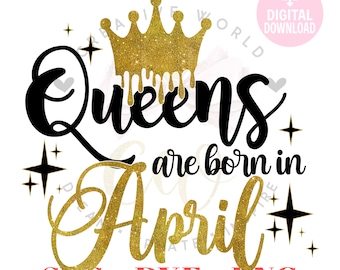 Queens are born in April svg | April Queen svg | Birthday Shirt svg | Queen are born in svg | Birthday svg | Instant Download