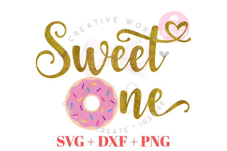 May include: Gold glitter text that reads "Sweet One" with a pink donut with colorful sprinkles. The text "SVG + DXF + PNG" is at the bottom of the image.