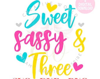 Sweet Sassy and Three svg | Three Birthday Girl svg | Sassy and Three svg | Girl's Birthday svg | Three Birthday svg | Instant Download