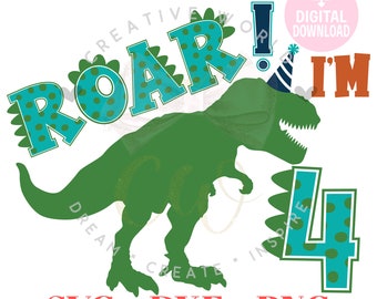 May include: A green dinosaur silhouette with a party hat, the words "Roar! I'm 4" in blue and teal with white polka dots, and the text "SVG + DXF + PNG" in red.