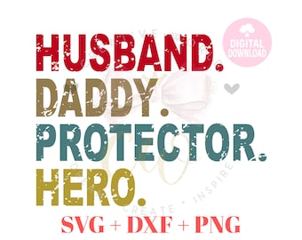 Husband Daddy Protector Hero svg | Daddy | Distressed | Vintage T shirt svg | Instant Download