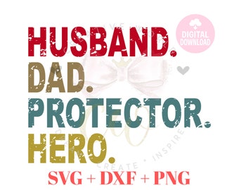 Husband Dad Protector Hero svg | Daddy | Distressed | Vintage T shirt svg | Instant Download