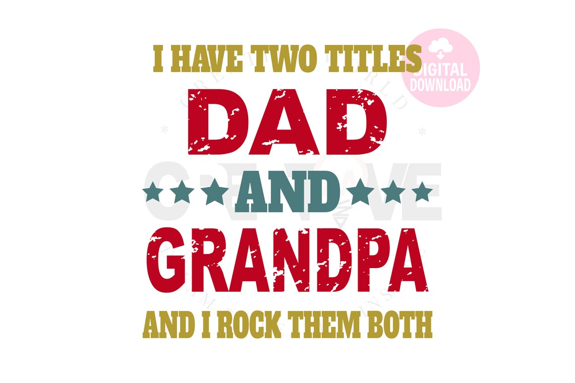 I Have Two Titles Dad And Grandpa I Rock Them Both Fathers Day Tshirt Design Concept | Premium Vector